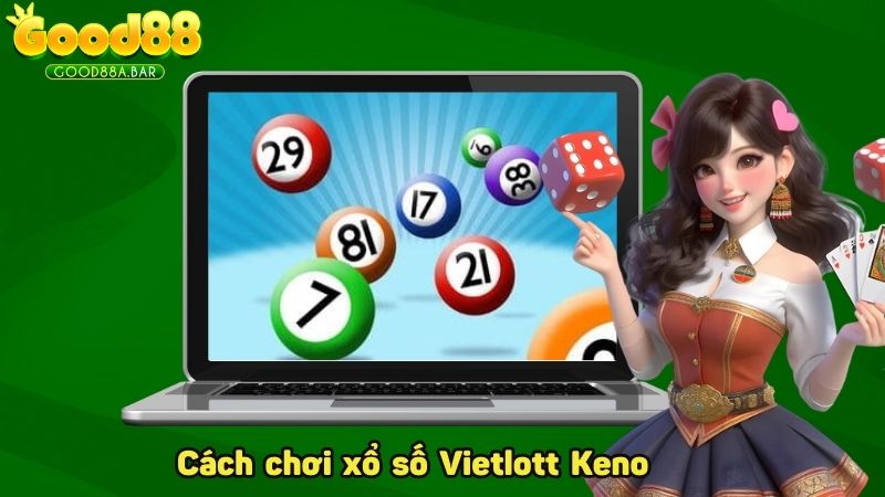 Cách chơi xổ số Vietlott Keno, đa dạng giải thưởng, tỷ lệ thắng cao