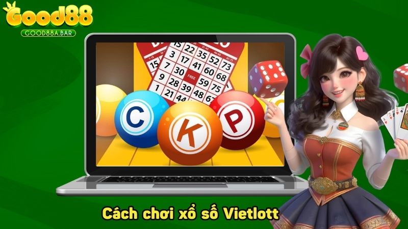 Cách chơi xổ số Vietlott có hai phương pháp cơ bản