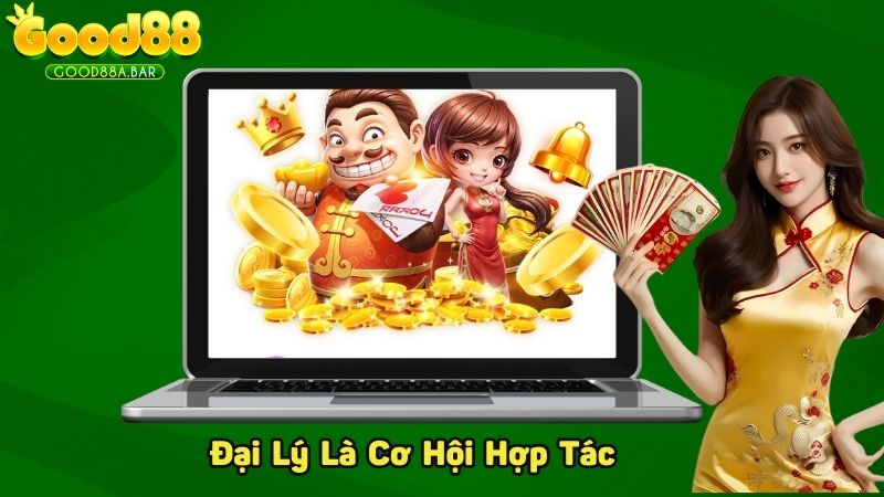 Đại lý GOOD88 là cơ hội hợp tác với nhà cái