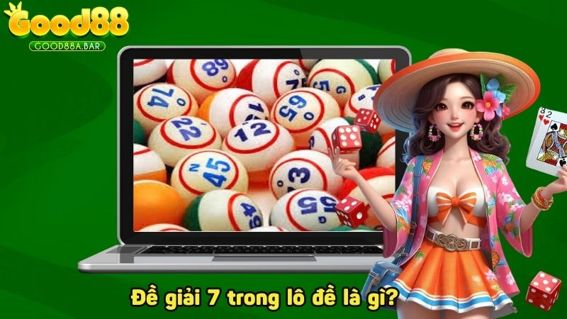 Đề giải 7 trong lô đề là gì?