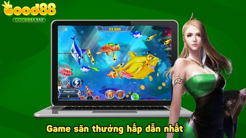 Bắn cá thần tài - Game săn thưởng hấp dẫn nhất