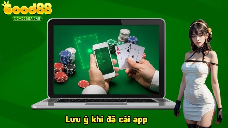 Một số lưu ý khi đã cài app