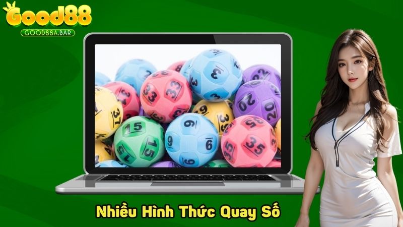 Rất nhiều hình thức quay số tại nhà cái