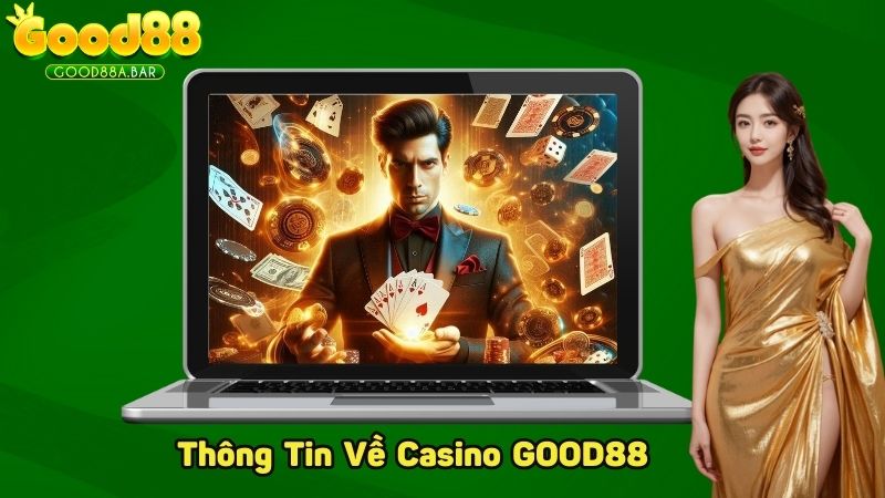 Thông tin sơ qua về Casino GOOD88