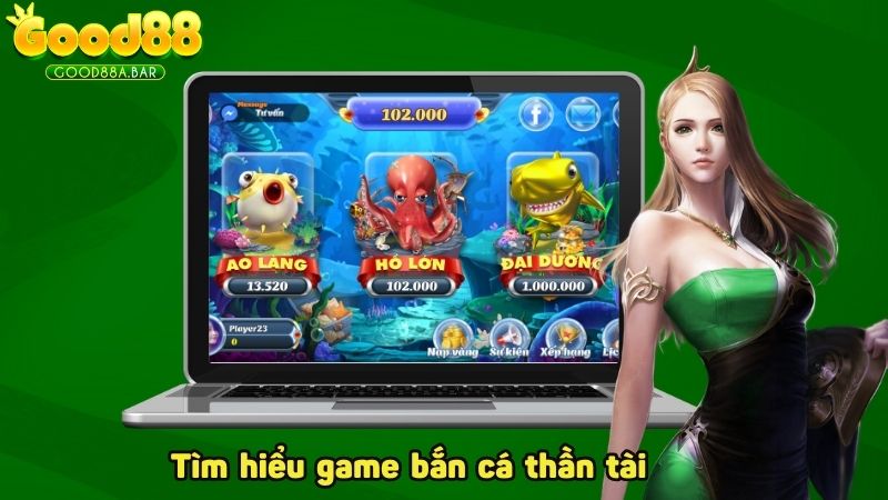 Tìm hiểu game bắn cá thần tài 