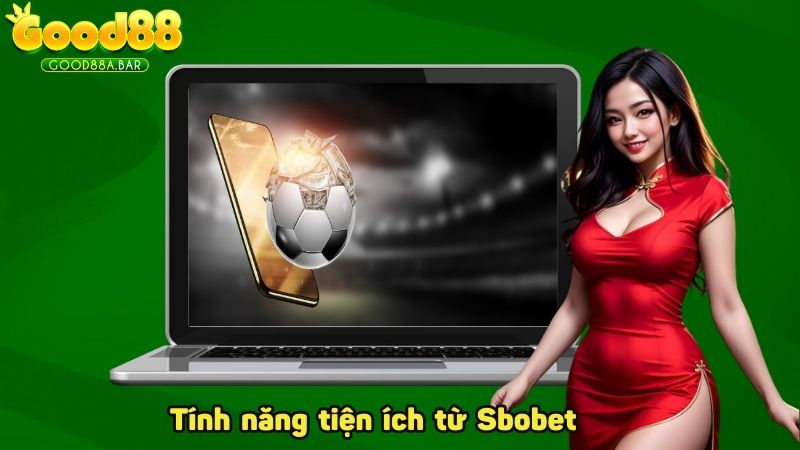 Tính năng tiện ích từ Sbobet